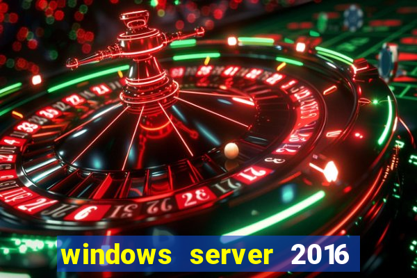 windows server 2016 download iso